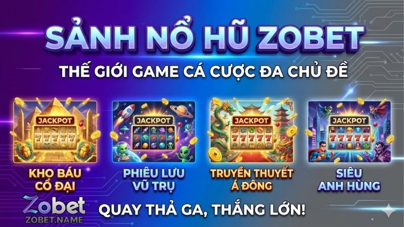Sảnh game nổ hũ Zobet - Thiên đường quay thưởng đỉnh cao 1 sanh-game-no-hu-zobet-thien-duong-quay-thuong-dinh-cao